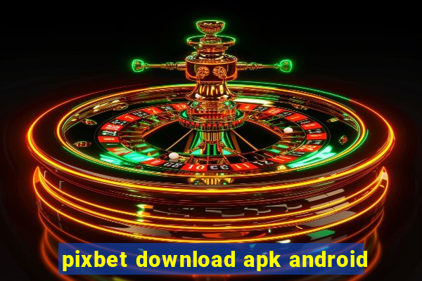 pixbet download apk android